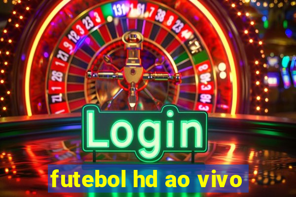 futebol hd ao vivo