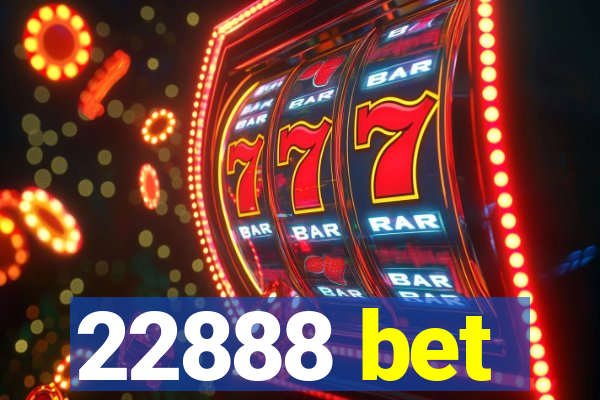 22888 bet