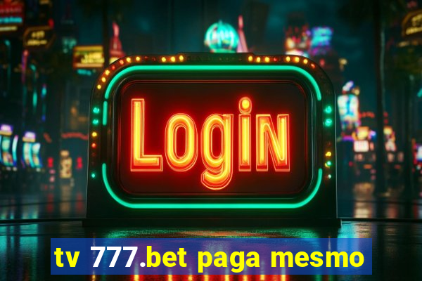 tv 777.bet paga mesmo