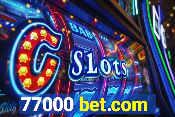 77000 bet.com