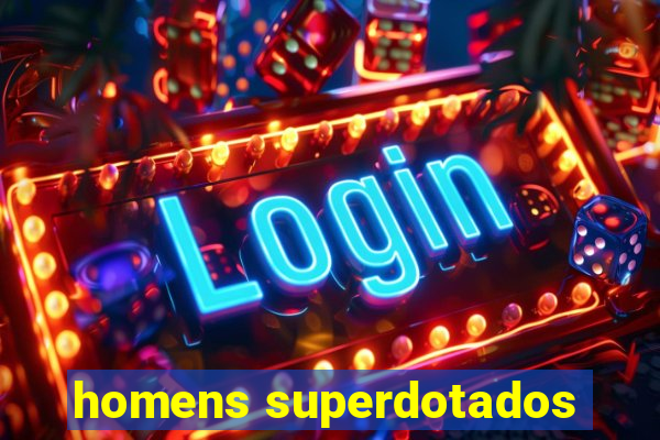 homens superdotados