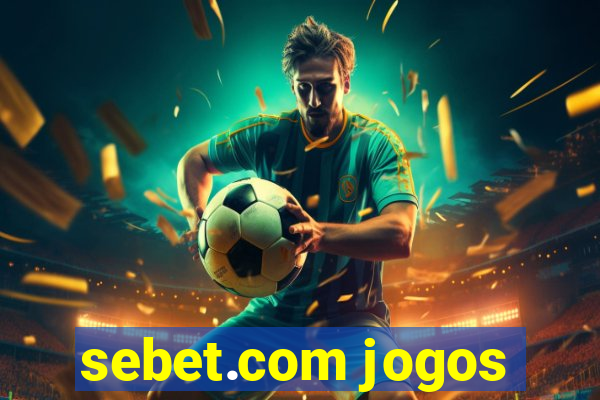 sebet.com jogos