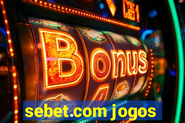 sebet.com jogos