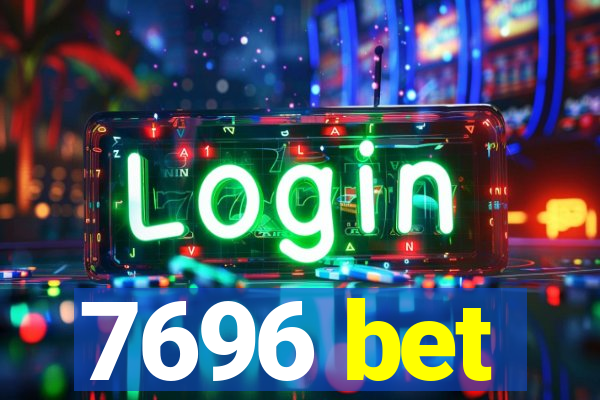7696 bet