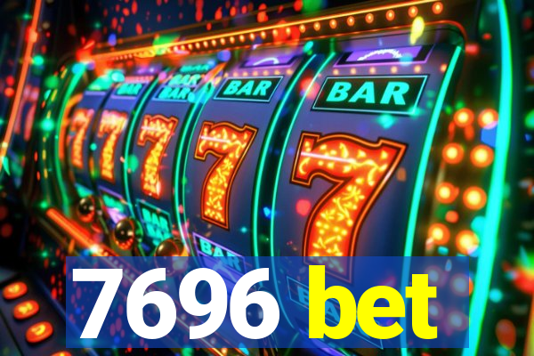7696 bet