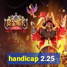 handicap 2.25