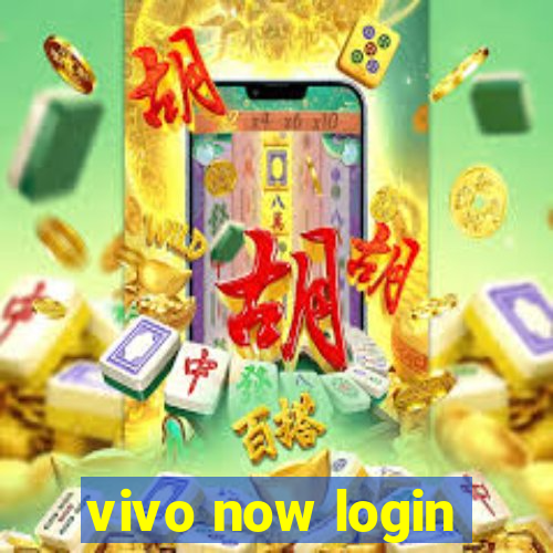 vivo now login