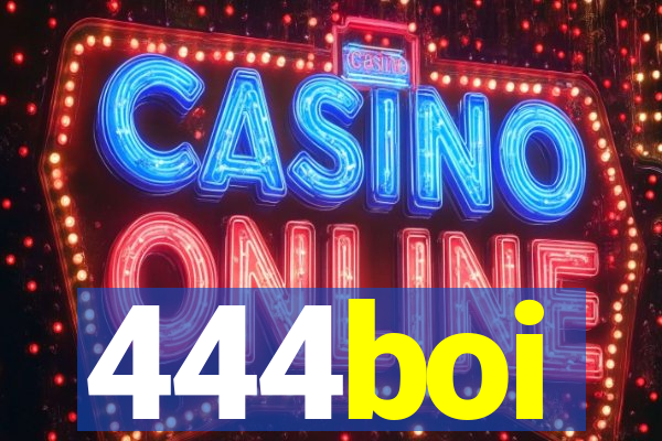 444boi