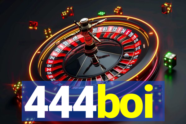 444boi