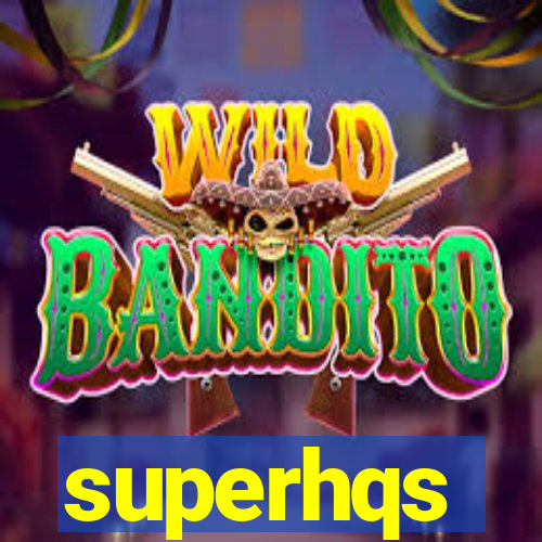 superhqs
