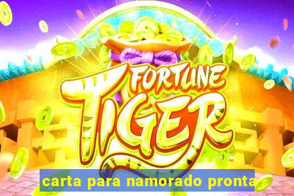 carta para namorado pronta