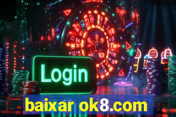 baixar ok8.com