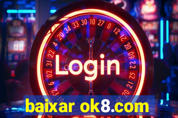 baixar ok8.com