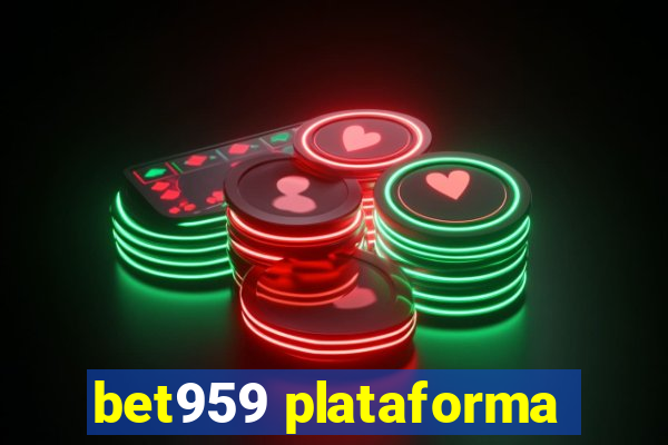 bet959 plataforma