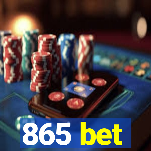 865 bet