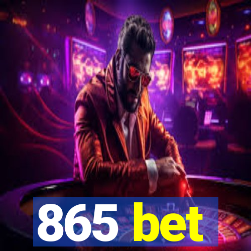 865 bet