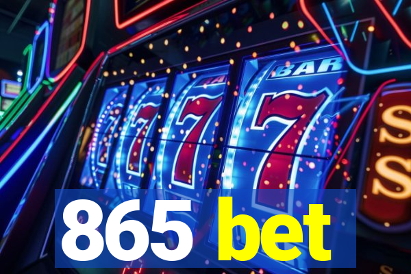 865 bet