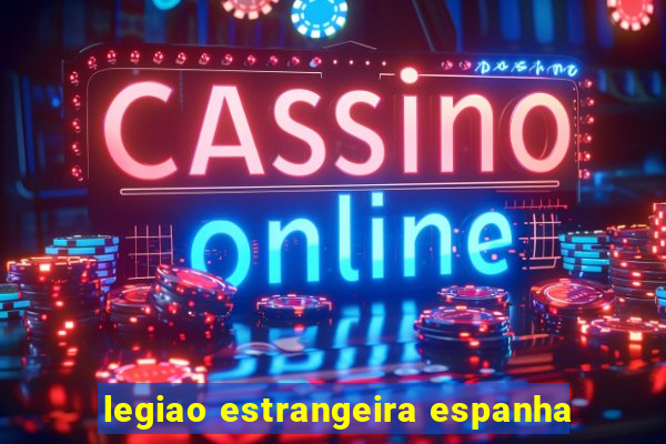 legiao estrangeira espanha