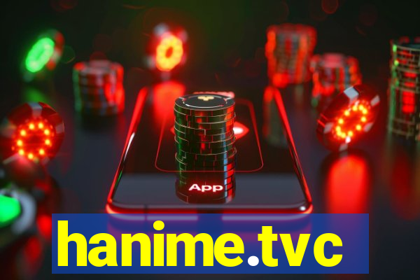 hanime.tvc