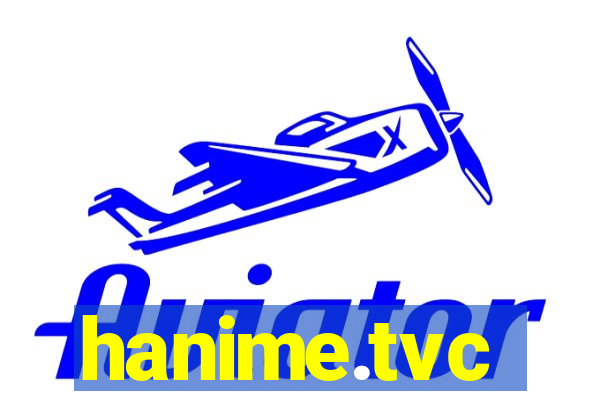 hanime.tvc
