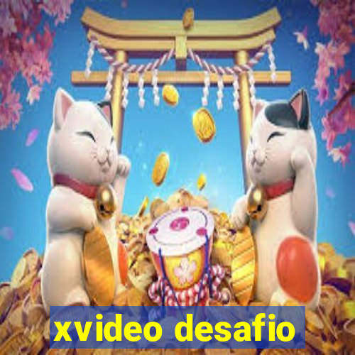 xvideo desafio