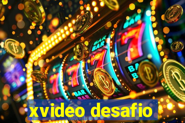 xvideo desafio