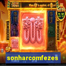 sonharcomfezes