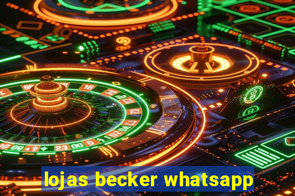 lojas becker whatsapp
