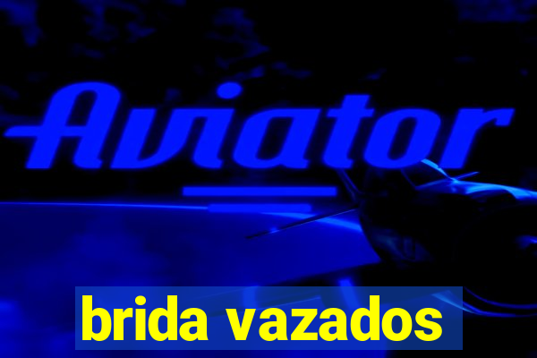 brida vazados
