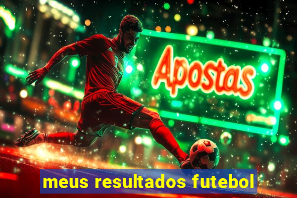 meus resultados futebol