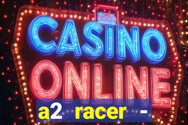 a2 racer - riscando o asfalto filme completo dublado download