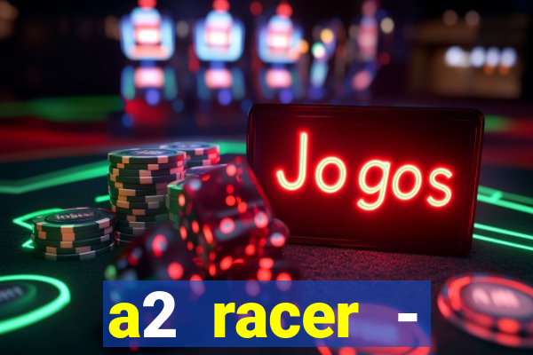 a2 racer - riscando o asfalto filme completo dublado download