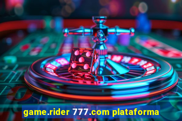 game.rider 777.com plataforma
