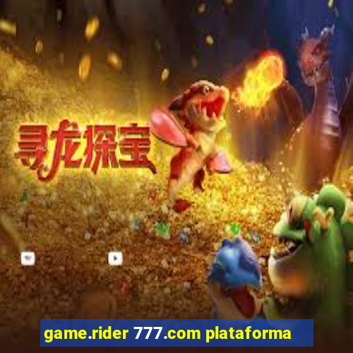 game.rider 777.com plataforma