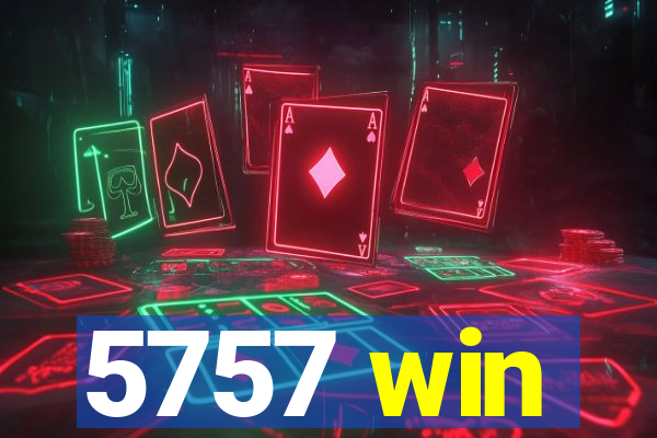 5757 win