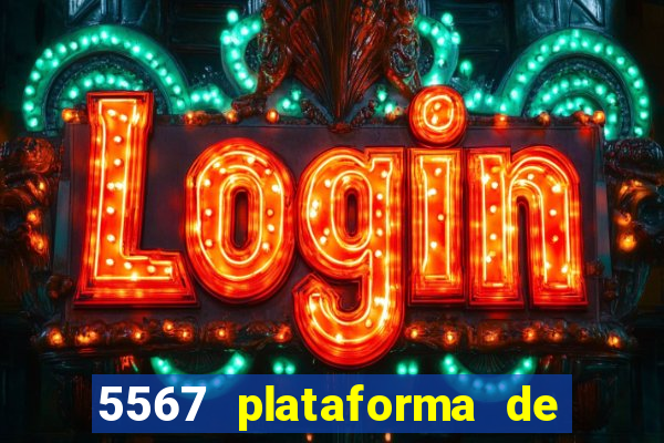 5567 plataforma de jogos login