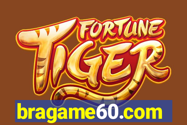 bragame60.com