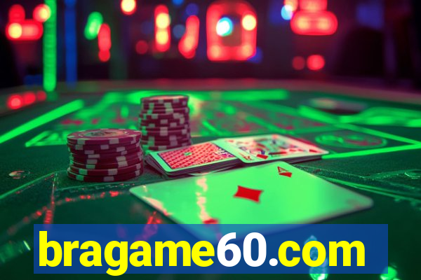 bragame60.com