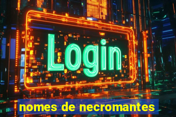 nomes de necromantes