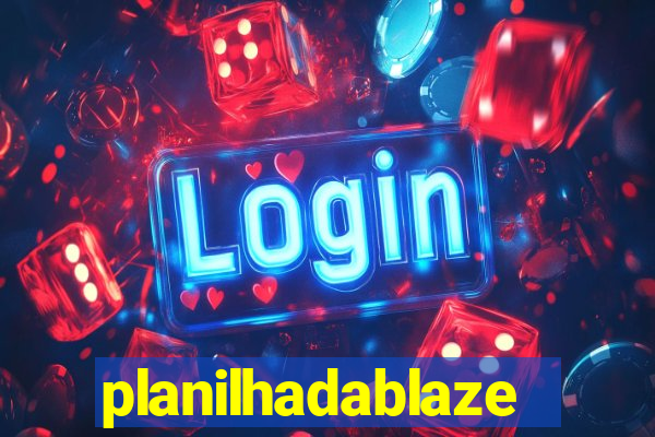 planilhadablaze