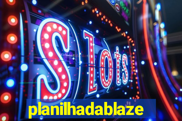 planilhadablaze