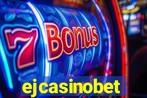 ejcasinobet