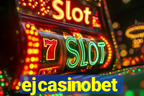 ejcasinobet