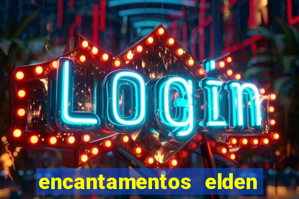 encantamentos elden ring wiki