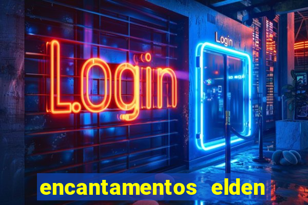 encantamentos elden ring wiki