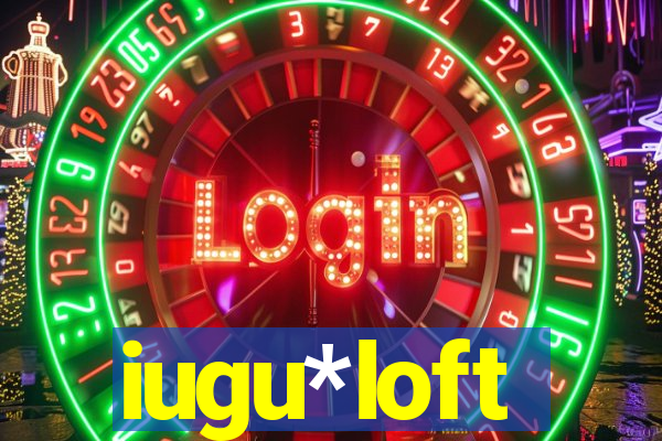 iugu*loft