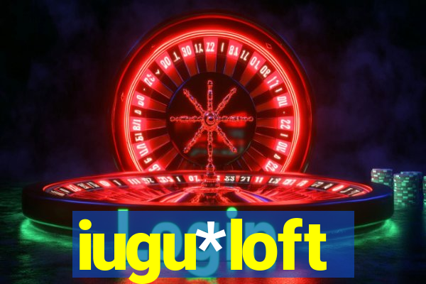 iugu*loft