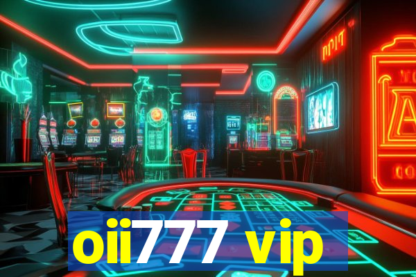 oii777 vip