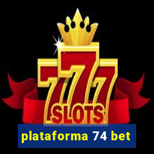 plataforma 74 bet