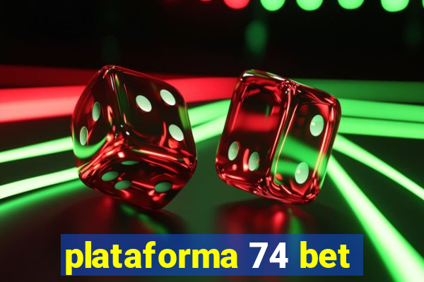 plataforma 74 bet